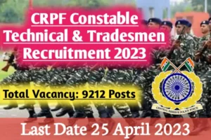 CRPF Constable Recruitment 2023 the post of Technical & Tradesmen for 9212 Posts Male & Female, Direct link available