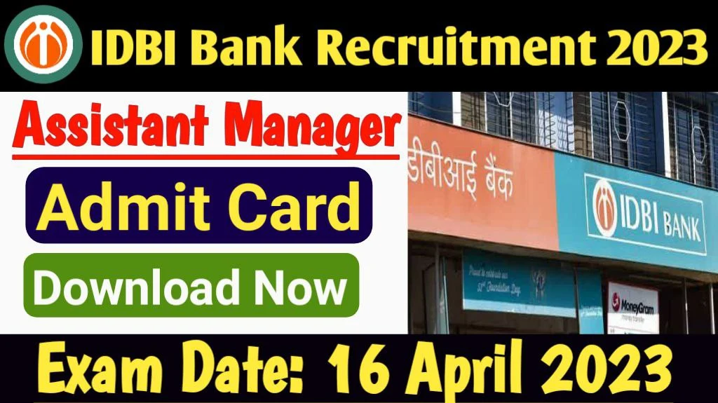 IDBI Assistant Manager Exam Admit Card 2023