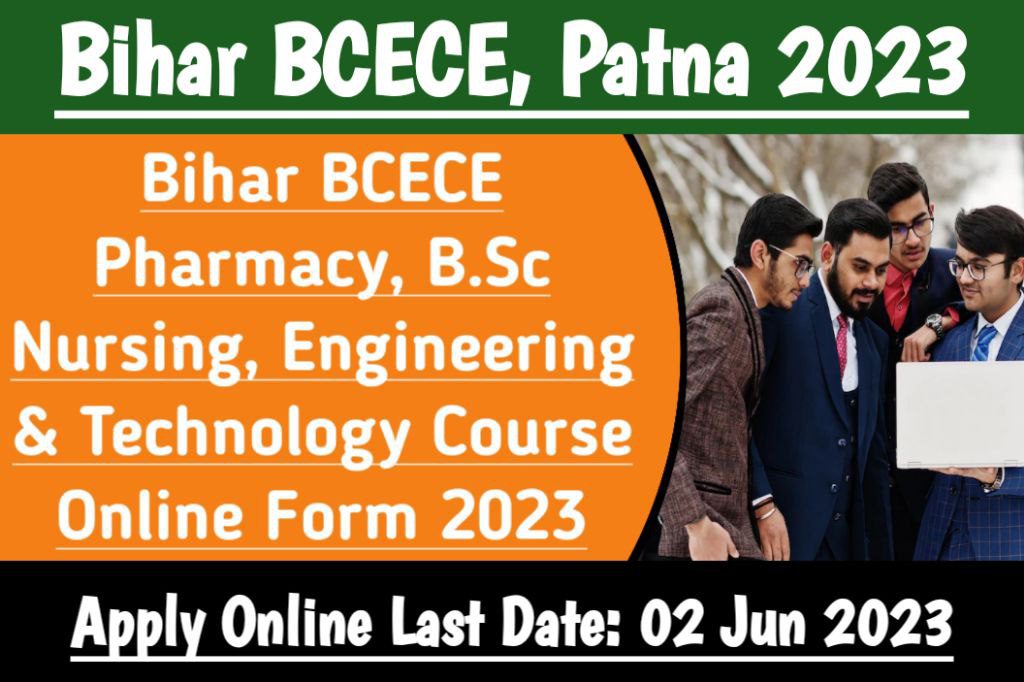 Bihar BCECE 2023 for Pharmacy, B.Sc Nursing and Technology & Engineering Courses Form Online