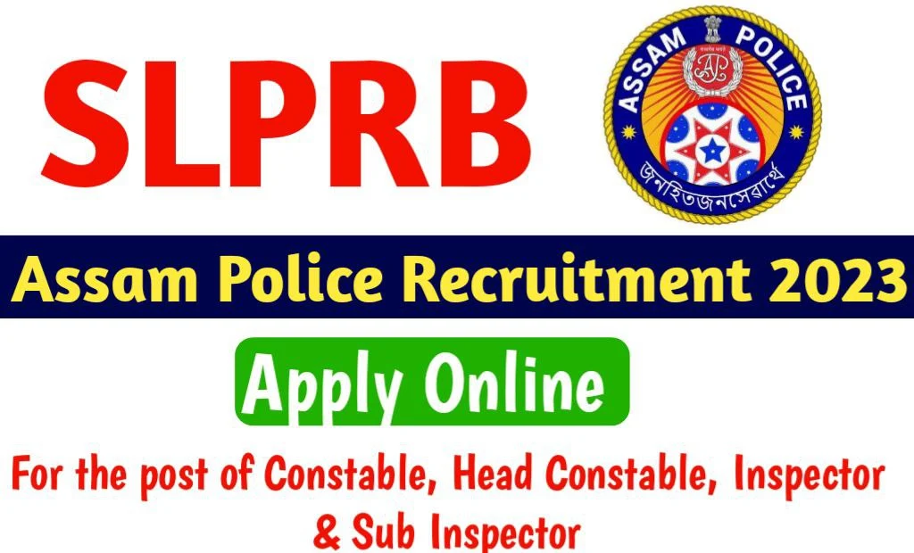Assam Police Recruitment 2023 असम पुलिस में निकली सब इंस्पेक्टर, कांस्टेबल, हेड कांस्टेबल एवं इंस्पेक्टर के पदों पर बंफर भर्ती