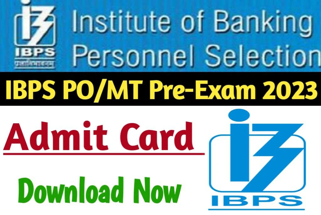IBPS PO/MT Pre Exam 2023 Admit Card /Exam Schedule/Hall Ticket 2023