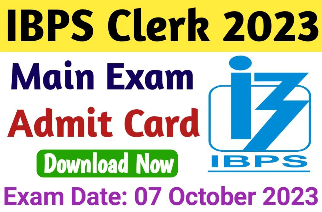 IBPS Clerk Mains Exam 2023 Admit Card Download @Direct Link Available On Bharatresult.net