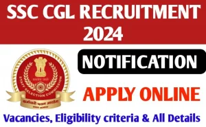 SSC CGL Recruitment 2024 Notification Out, 