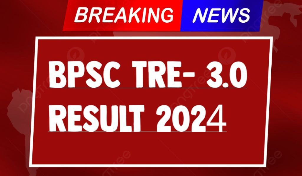 BPSC TRE 3.0 Result 2024 Declared Now