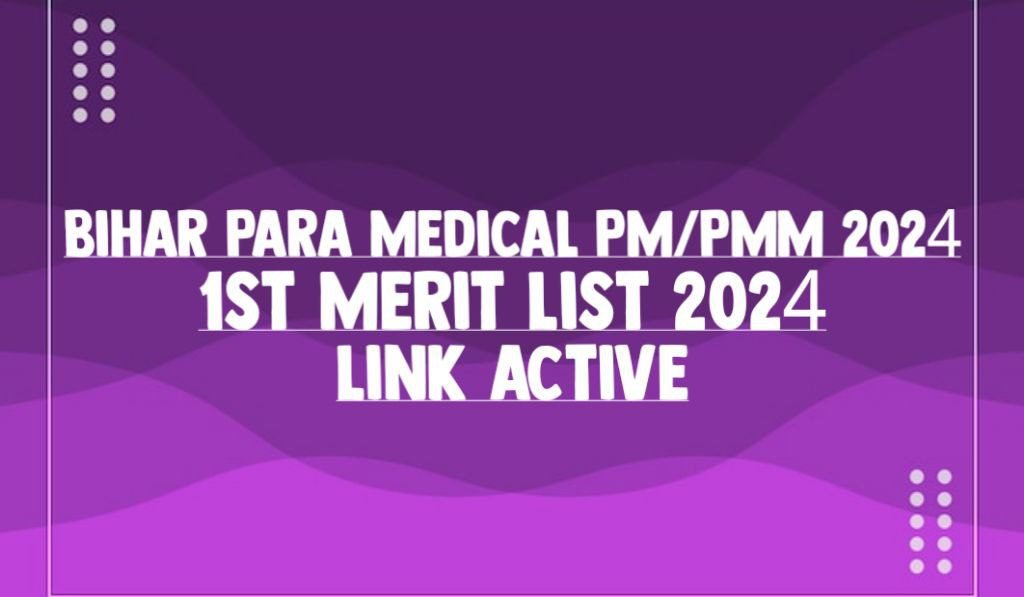 Bihar Para Medical PM/PMM 1st Merit List 2024, Link Active for Download Admission Letter, Direct Link