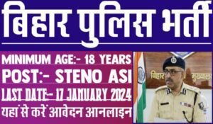 Bihar Police Steno ASI Recruitment Online Form 2024