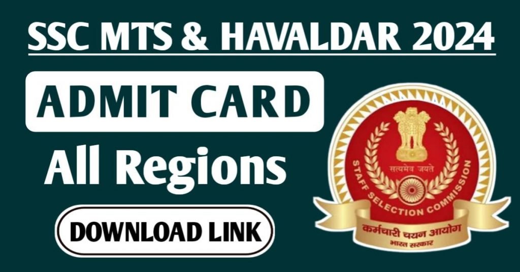 SSC MTS and Havaldar Admit Card 2024 Download All Region Direct Link